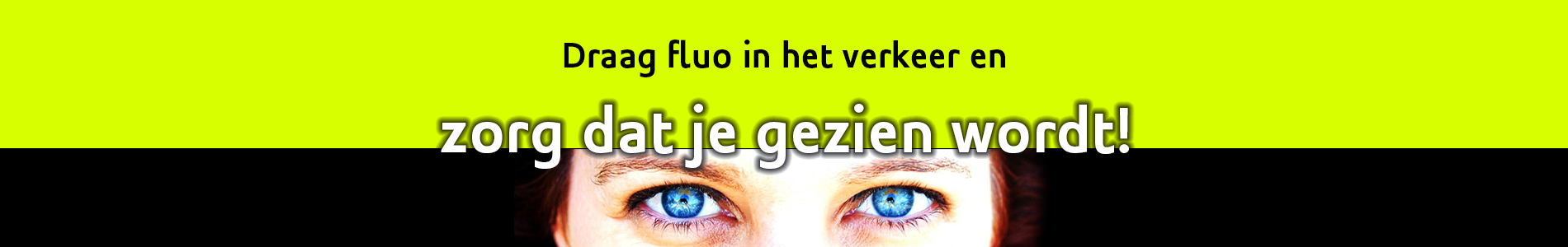 Draag fluo in het verkeer en zorg dat je gezien wordt!